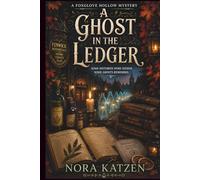 A Ghost in the Ledger: A Cozy Paranormal Mystery of Hidden Records, Ghost Echoes, and Hedge Witch Secrets (The Foxglove Hollow Mysteries)