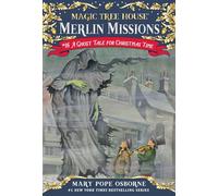 A Ghost Tale for Christmas Time: 16 (Magic Tree House Merlin Mission)