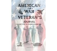 A Gift, A Dairy for the AMERICAN WAR VETERAN. Hear the story - The Soldier’s Legacy Journal A Guided Memory Book for Every Veteran Man and Woman: A ... People I Love to Understand Me as a Soldier.)