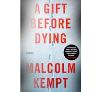 A Gift Before Dying: A Novel