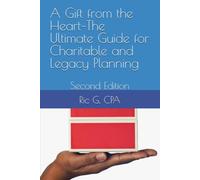 A Gift from the Heart-The Ultimate Guide for Charitable and Legacy Planning