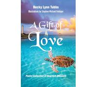 A Gift of Love: Poetry Collection of Heartfelt Moments