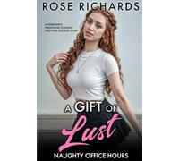 A Gift of Lust: A Forbidden Professor/Student First-Time Age Gap Story (Naughty Office Hours)