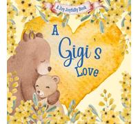 A Gigi's Love!: A rhyming picture book for children and grandparents. (Gigi)