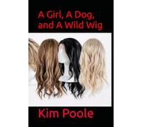 A Girl, A Dog, and A Wild Wig