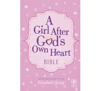 A Girl After God's Own Heart Bible: New Living Translation