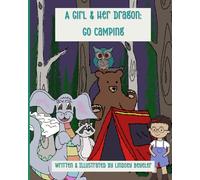 A Girl and Her Dragon: Go Camping