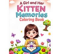 a girl and her kitten memories coloring book: 42 Heartwarming Scenes of Best-Friend Adventures, Daily Cuddles & Playful Moments- Gift for Girls 4-10 Who Love Cats