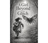 A Girl Beyond the Glitch