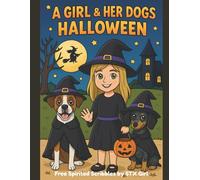 A Girl & Her Dogs - Halloween Coloring Book: A Halloween Coloring Book for Dog Lovers and Kids Alike, From Ages 3 to Adults