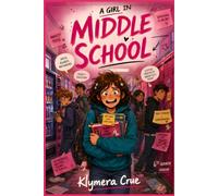 A GIRL IN MIDDLE SCHOOL: Big Adventures That Teach You How To Survive Sixth Grade. For Girls Ages 11-13.