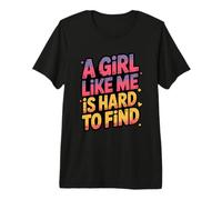 A Girl Like Me Is Hard To Find Motivo Niña Camiseta Premium