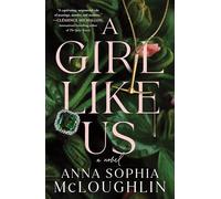 A Girl Like Us: A Locked Room Murder Mystery for Fans of Saltburn and Succession