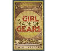 A Girl Made of Gears (Legends of the Dark Star, Book 2)