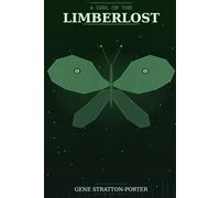 A Girl of the Limberlost: Classic Coming-of-Age Novel of Nature, Resilience, and Self-Made Triumph (Island Classics)