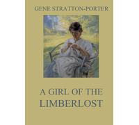 A Girl of the Limberlost: Large Print Edition for a better reading experience