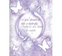 A girl should be like a butterfly. Pretty to see, hard to catch.: Lined journal 8.5 x 11.00 inches 120 pages