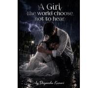 A Girl: The World Choose Not To Hear