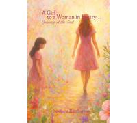 A Girl to a Woman…Journey of the Soul