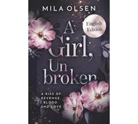 A Girl, Unbroken (A Kiss of Revenge, Blood, and Love)