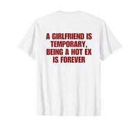A Girlfriend Is Temporary Being A Hot Ex Is Forever ON Back Camiseta