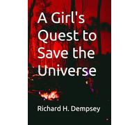A Girl's Quest to Save the Universe
