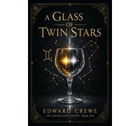 A Glass of Twin Stars (The Constellation Courts)