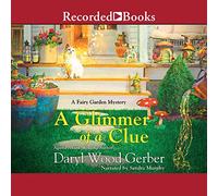 A Glimmer of a Clue (The Fairy Garden Mystery Series)