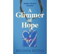A Glimmer of Hope: An Enemies-to-Lovers Doctor Romance: 1 (Halifax Harbor Hospital)