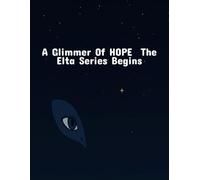 A Glimmer Of Hope: The Elta Series Begins