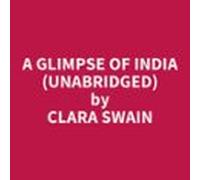 A Glimpse Of India (unabridged) (audiolibro)