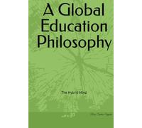 A Global Education Philosophy: The Hybrid Mind