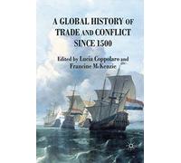 A Global History of Trade and Conflict since 1500