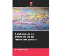 A globalização e a transformação das identidades políticas