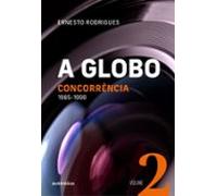 A Globo Vol. 2 (concorrência) (ebook)
