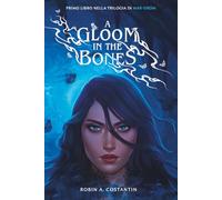 A Gloom in the Bones (Trilogia di Mar-dröm)