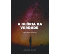 A Glória Da Verdade (ebook)