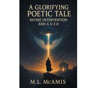 A Glorifying Poetic Tale: Divine Intervention and a U. F. O.