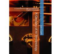 A Glossary of AI Terminology: A Comprehensive Bilingual Reference (English & German) (Computing Terminology)