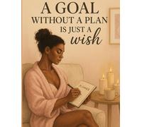 A goal without a plan is just a wish.: daily planner