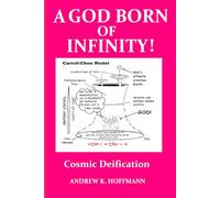 A GOD BORN OF INFINITY!: Cosmic Deification.