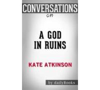 A God In Ruins: By Kate Atkinson | Conversation Starters (ebook)