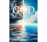 A God Moment Changes Everything