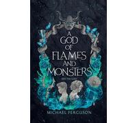 A God of Flames and Monsters: 2 (The Luciferian Mythos)