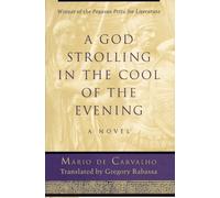 A God Strolling in the Cool of the Evening (Pegasus Prize for Literature)