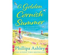 A Golden Cornish Summer: An absolutely perfect and uplifting romantic summer read from the Sunday Times bestseller
