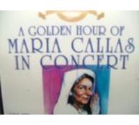A Golden Hour of Maria Callas in Concert