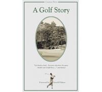 A Golf Story: Bobby Jones, Augusta National, and the Masters Tournament
