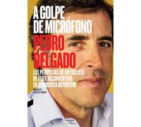 A golpe de micrófono (2.ª edición): Las peripecias de un ciclista de élite reconvertido en periodista deportivo (FONDO)