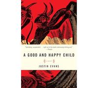 A Good and Happy Child: A Novel